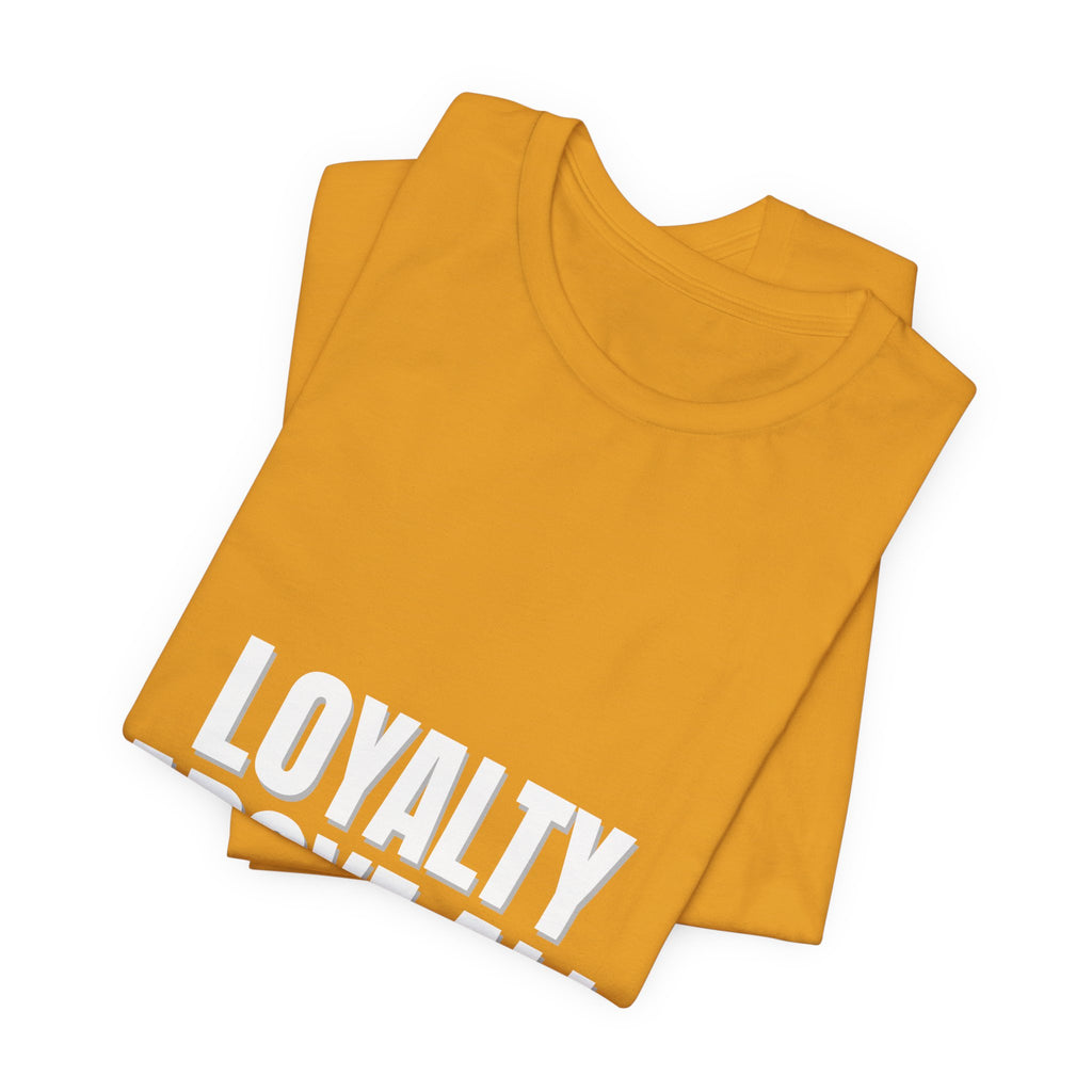 Loyalty Above All T‑Shirt
