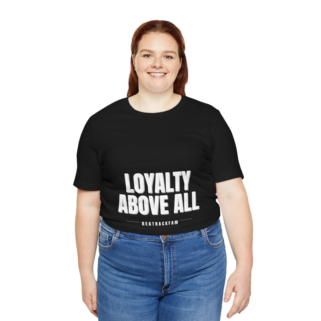 Loyalty Above All T‑Shirt
