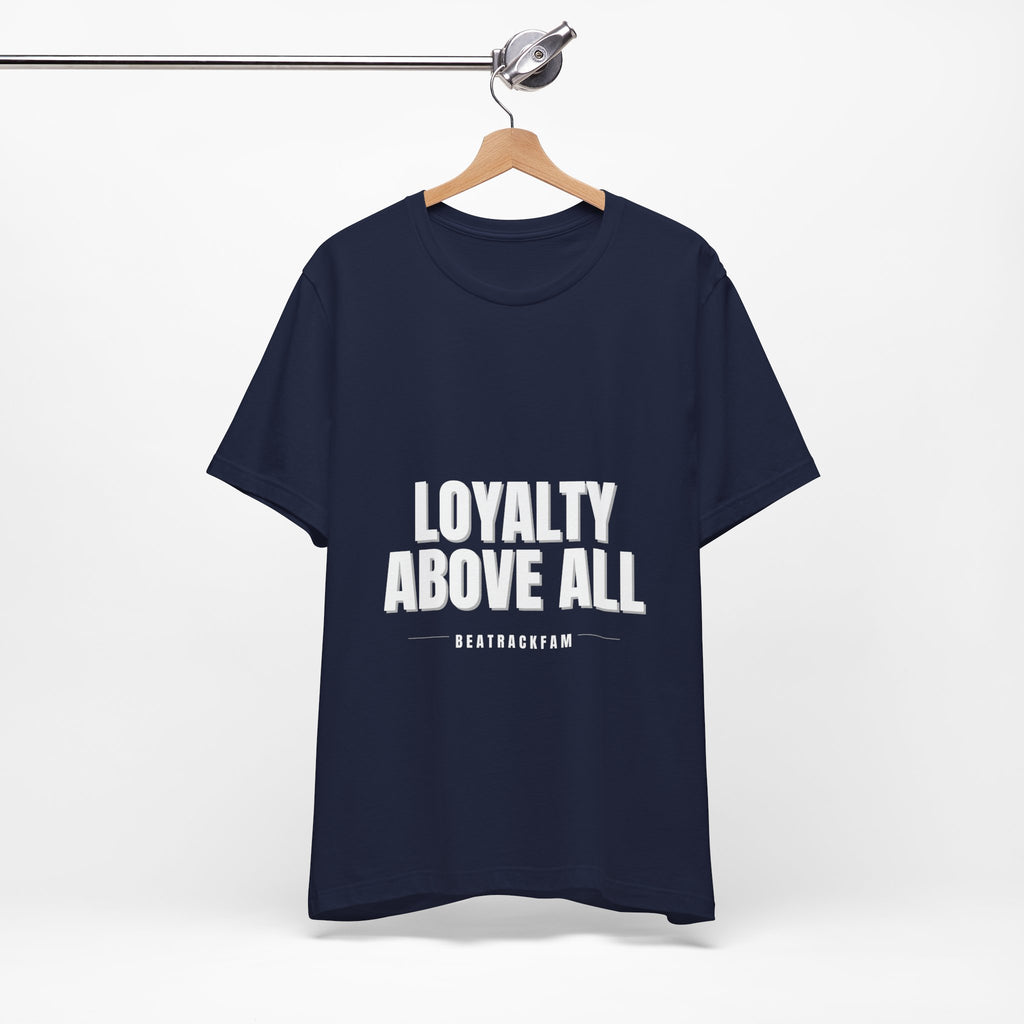 Loyalty Above All T‑Shirt