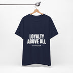 Loyalty Above All T‑Shirt