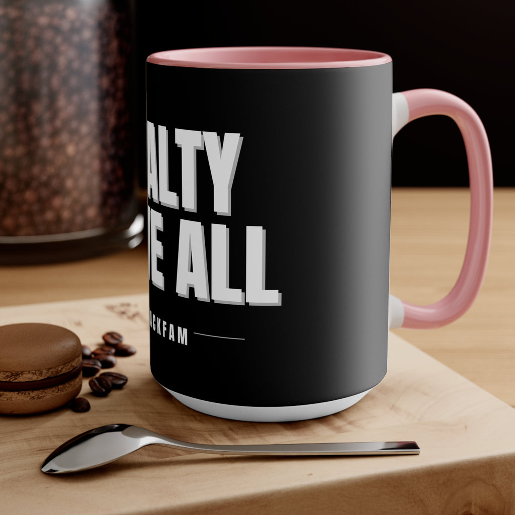 Loyalty Above All Accent Mug