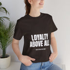 Loyalty Above All T‑Shirt