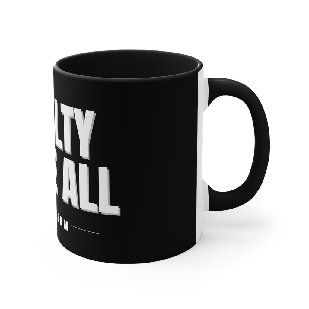 Loyalty Above All Accent Mug