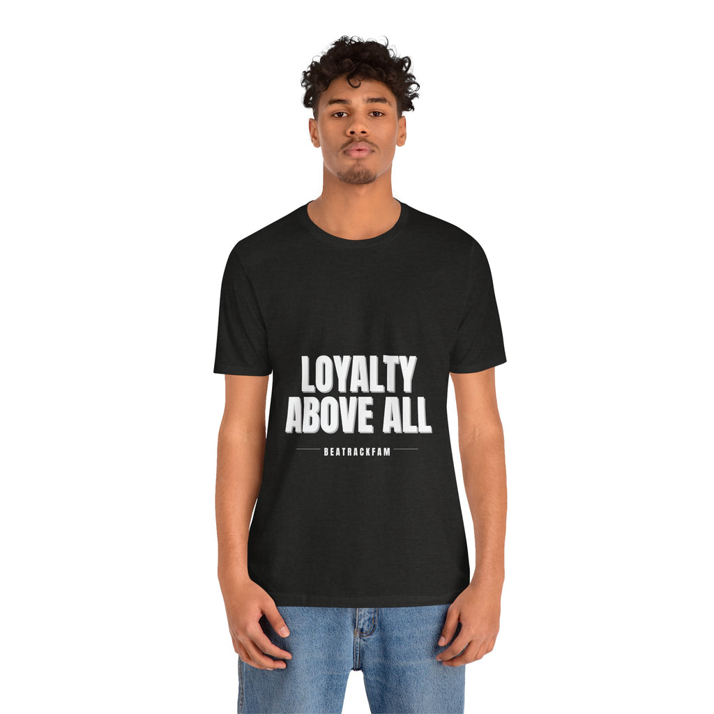 Loyalty Above All T‑Shirt