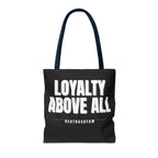 Loyalty Above All Tote Bag