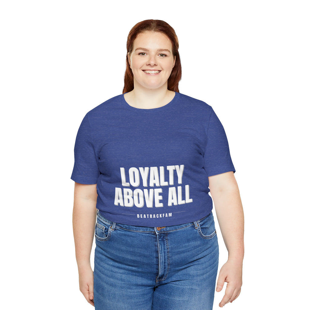 Loyalty Above All T‑Shirt