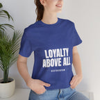 Loyalty Above All T‑Shirt
