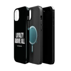 Loyalty Above All Magnetic Phone Case