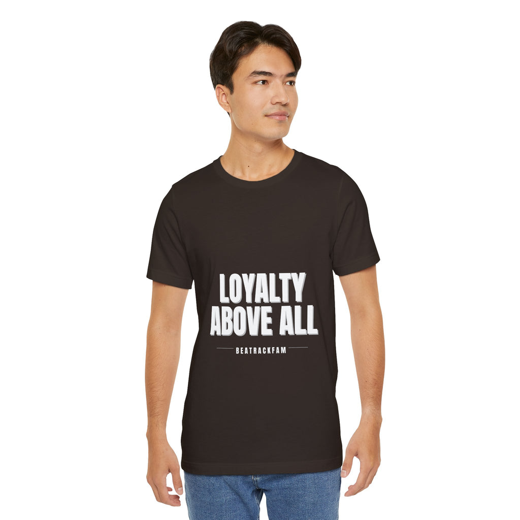 Loyalty Above All T‑Shirt
