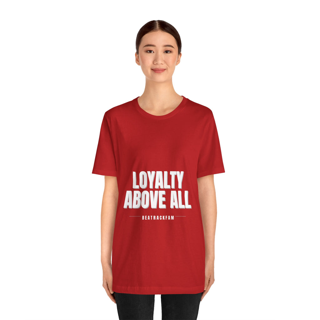 Loyalty Above All T‑Shirt