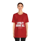 Loyalty Above All T‑Shirt