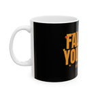 Fall For Yourself Ceramic Mug