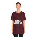 Loyalty Above All T‑Shirt