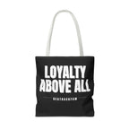 Loyalty Above All Tote Bag