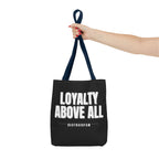 Loyalty Above All Tote Bag