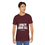 Loyalty Above All T‑Shirt