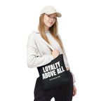 Loyalty Above All Tote Bag