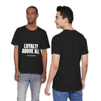 Loyalty Above All T‑Shirt