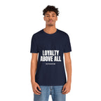 Loyalty Above All T‑Shirt