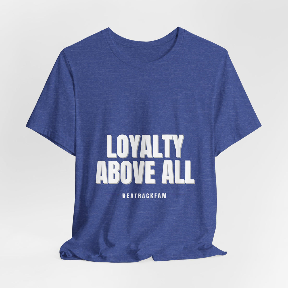 Loyalty Above All T‑Shirt