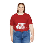 Loyalty Above All T‑Shirt