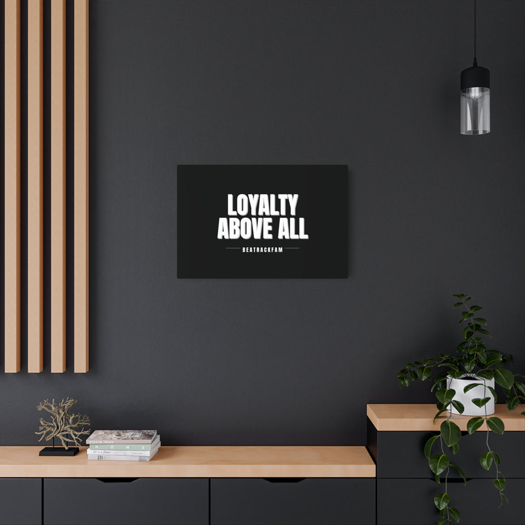 Loyalty Above All Metal Art Sign