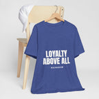 Loyalty Above All T‑Shirt