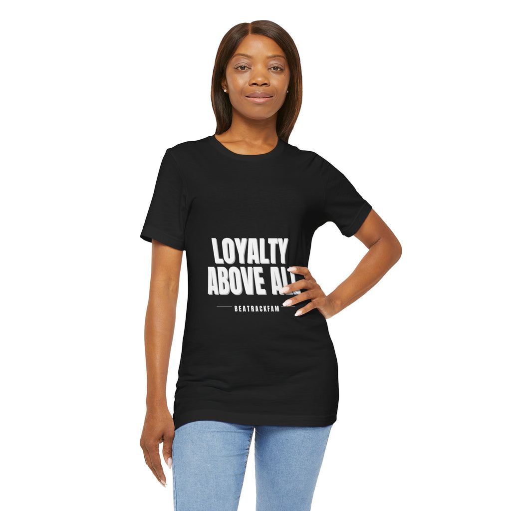Loyalty Above All T‑Shirt