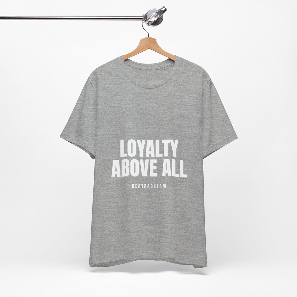 Loyalty Above All T‑Shirt