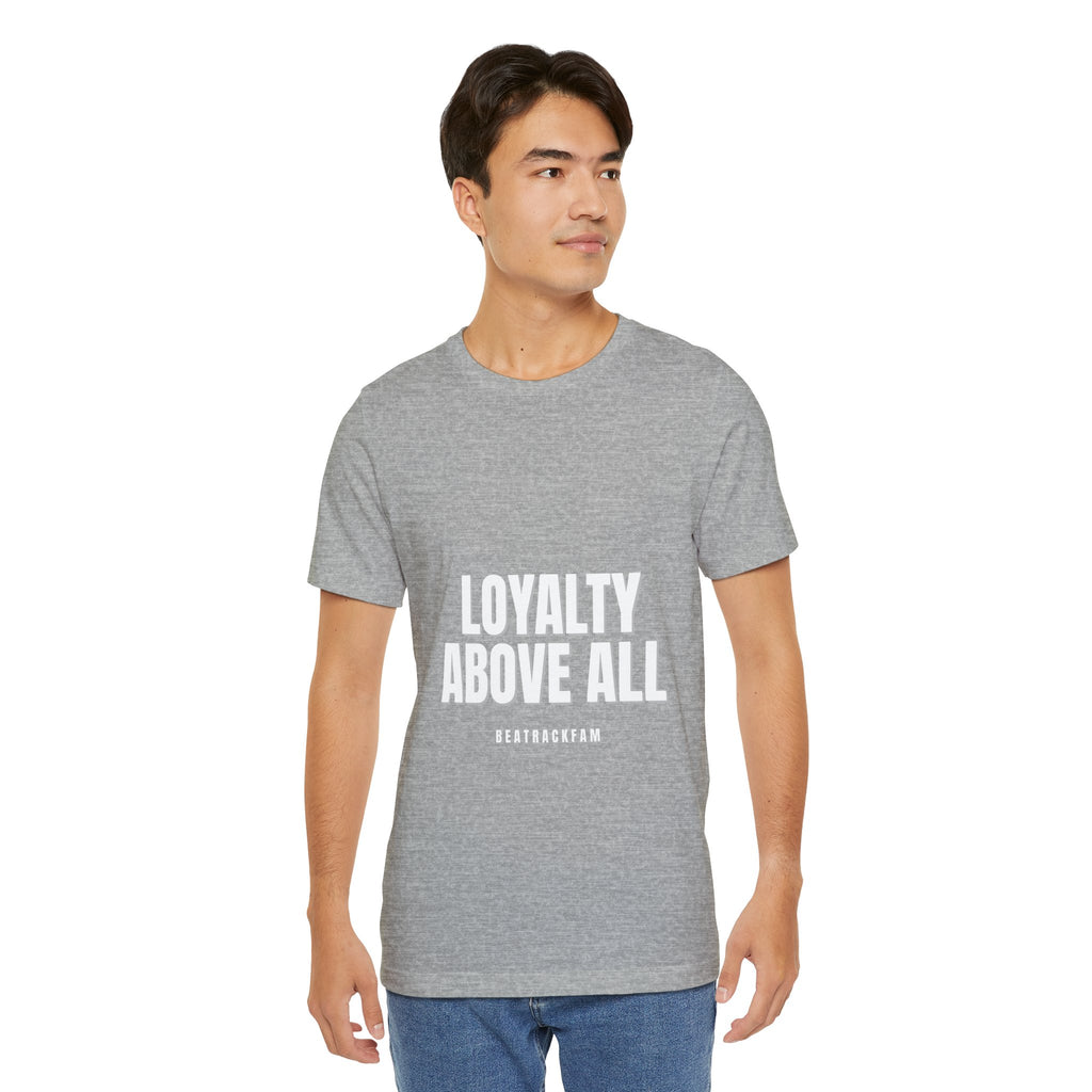 Loyalty Above All T‑Shirt