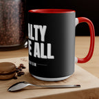 Loyalty Above All Accent Mug