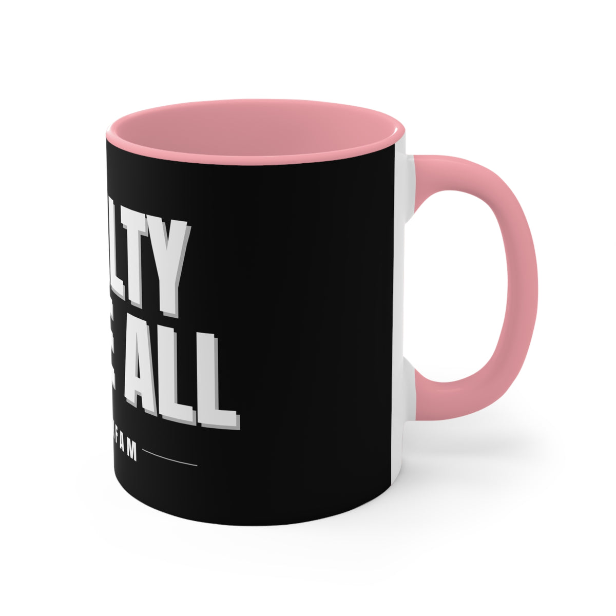 Loyalty Above All Accent Mug