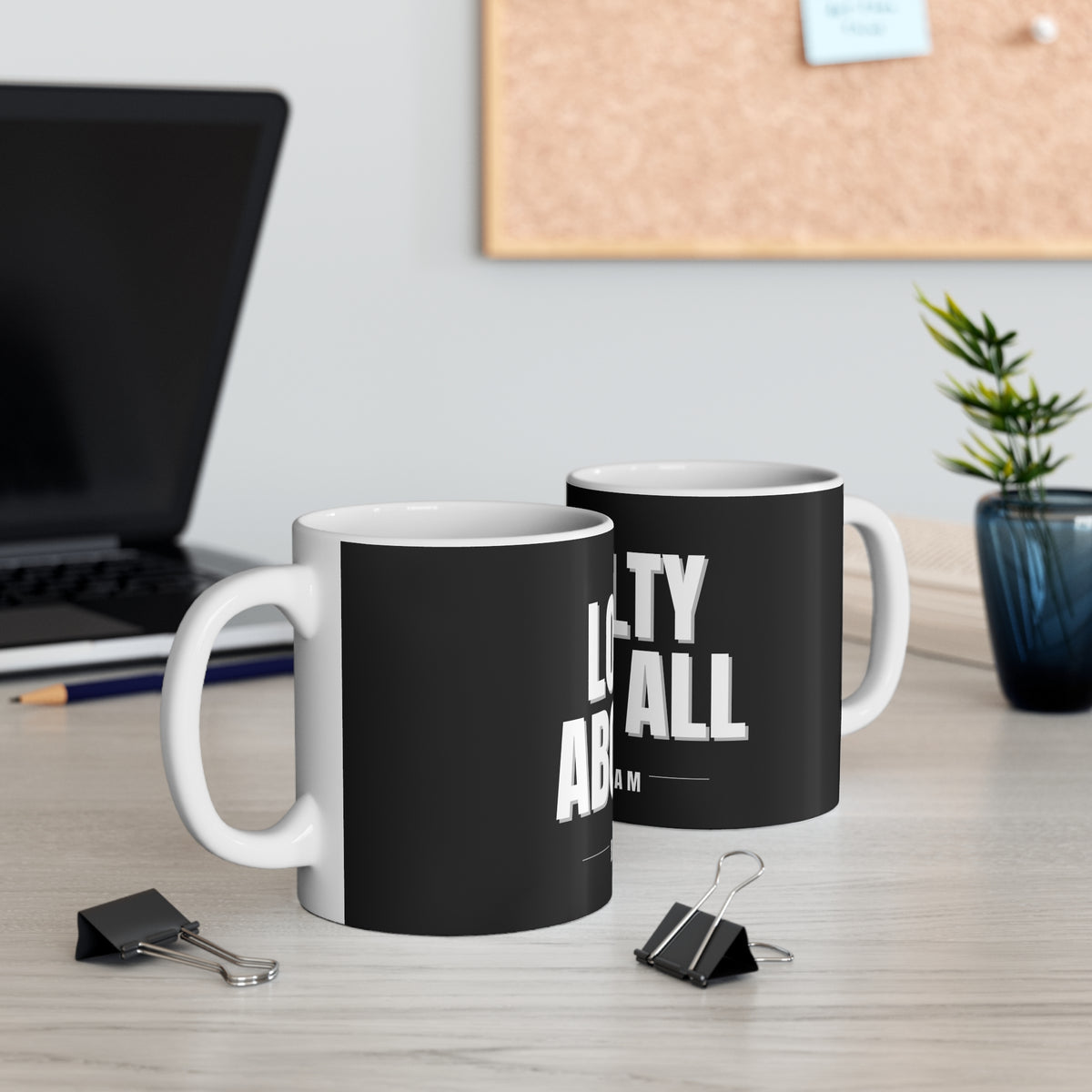 Loyalty Above All 11oz Coffee Mug
