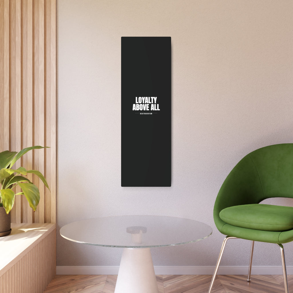 Loyalty Above All Metal Art Sign