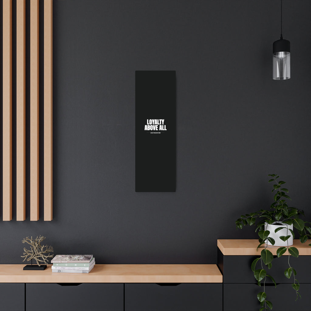 Loyalty Above All Metal Art Sign