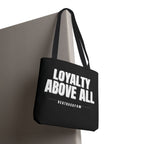 Loyalty Above All Tote Bag
