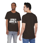 Loyalty Above All T‑Shirt