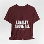 Loyalty Above All T‑Shirt