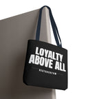 Loyalty Above All Tote Bag
