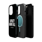 Loyalty Above All Magnetic Phone Case