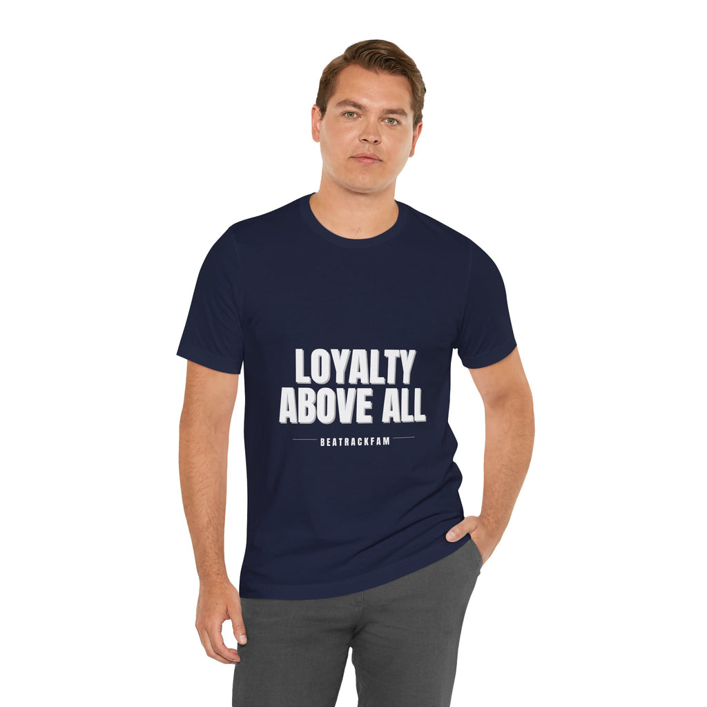 Loyalty Above All T‑Shirt