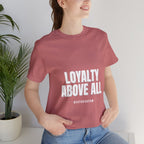 Loyalty Above All T‑Shirt