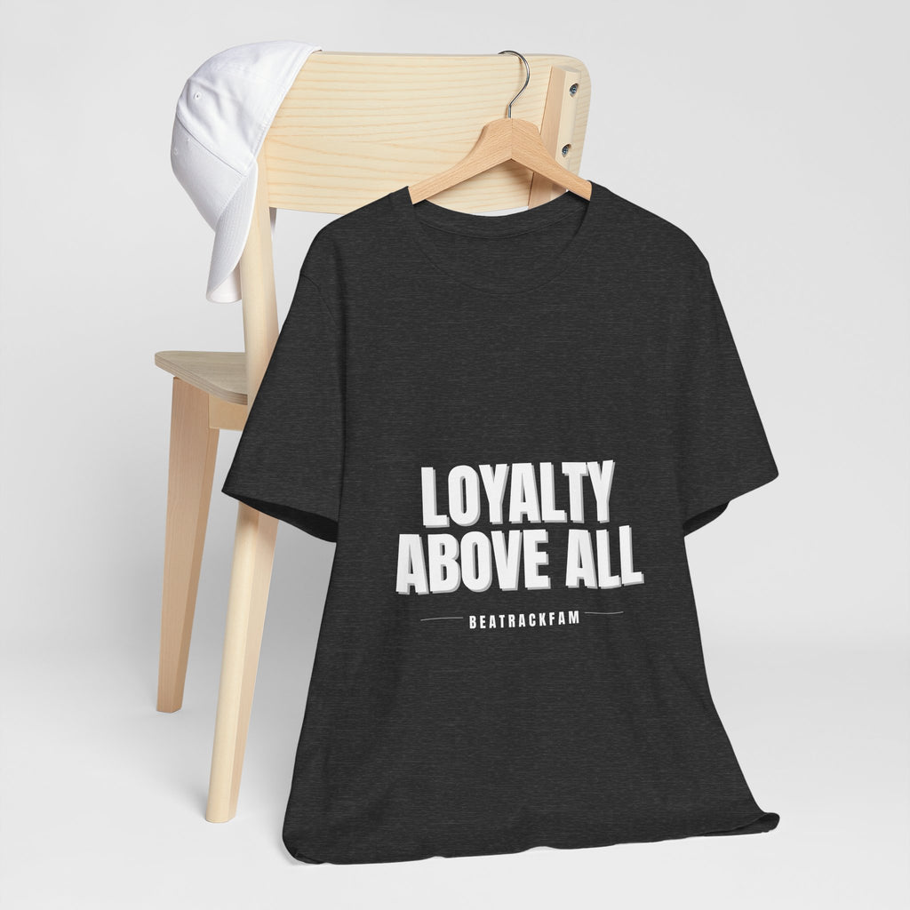 Loyalty Above All T‑Shirt