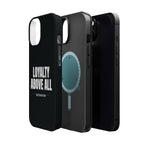 Loyalty Above All Magnetic Phone Case