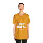 Loyalty Above All T‑Shirt