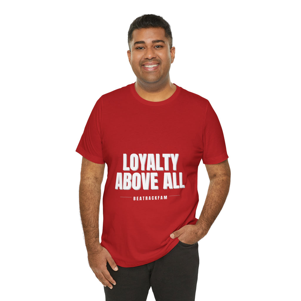Loyalty Above All T‑Shirt