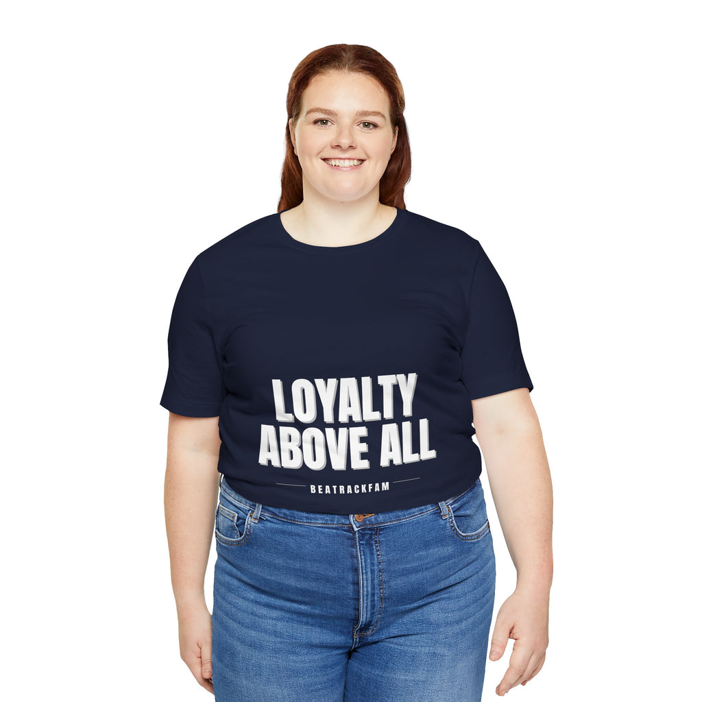 Loyalty Above All T‑Shirt