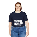 Loyalty Above All T‑Shirt