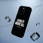 Loyalty Above All Magnetic Phone Case