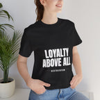 Loyalty Above All T‑Shirt